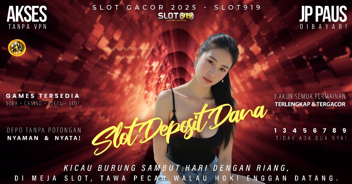 Situs Slot Deposit Pakai Dana Link Slot Gacor 2025 Terpercaya